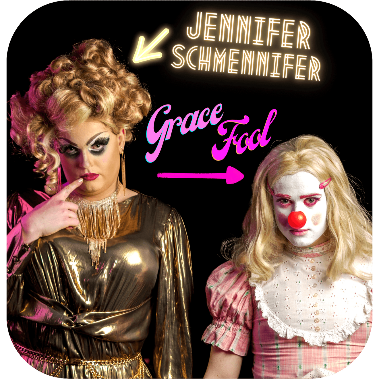 Grace Fool and Jennifer Schmennifer
